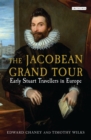 Image for Jacobean Grand Tour, The: Early Stuart Travellers in Europe