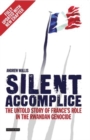 Image for Silent accomplice: the untold story of France&#39;s role in the Rwandan genocide