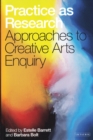 Image for Practice as research: approaches to creative arts enquiry