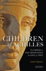 Image for Children of Achilles: the Greeks in Asia Minor since the days of Troy