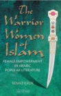Image for Warrior Women of Islam: Female Empowerment in Arabic Popular Literature