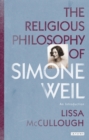 Image for Religious Philosophy of Simone Weil: An Introduction