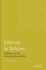 Image for Liberals in schism: a history of the National Liberal Party : v. 25