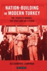 Image for Nation-building in modern Turkey: the &#39;people&#39;s houses&#39;, the state and the citizen : volume 12