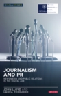 Image for Journalism and PR: News Media and Public Relations in the Digital Age