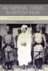 Image for An imperial crisis in British India: the Manipur uprising of 1891