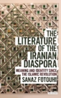 Image for The Literature of the Iranian Diaspora: Meaning and Identity Since the Islamic Revolution : 5