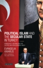 Image for Political Islam and the secular state in Turkey: democracy, reform and the Justice and Development Party