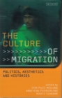 Image for The culture of migration: politics, aesthetics and histories : 6