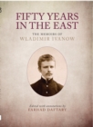 Image for Fifty Years in the East: The Memoirs of Wladimir Ivanow