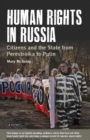 Image for Human Rights in Russia: Citizens and the State from Perestroika to Putin