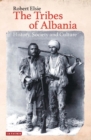 Image for The tribes of Albania: history, society and culture : 1