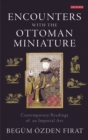 Image for Encounters with the Ottoman miniature: contemporary readings of an imperial art : 11