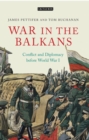 Image for War in the Balkans: conflict and diplomacy before World War I