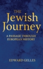 Image for The Jewish journey: a passage through European history
