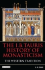 Image for The I.B. Tauris History of Monasticism: The Western Tradition