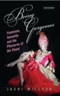 Image for Being gorgeous: feminism, sexuality and the pleasures of the visible