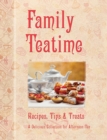 Image for Family teatime  : cakes, muffins &amp; cupcakes, a delicious collection of recipes