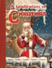 Image for A Celebration of Christmas : Songs, Poems, Carols, Stories, Prayers