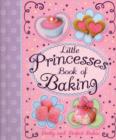 Image for Little Princesses&#39; Book of Baking