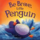 Image for Be Brave, Little Penguin
