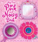 Image for My First Pink and Sparkly Noisy Book