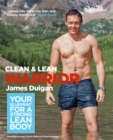 Image for Clean &amp; lean warrior  : your blueprint for a strong, lean body