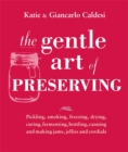 Image for The gentle art of preserving