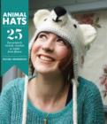 Image for Animal hats  : 25 fun projects to knit, crochet or make from fleece
