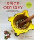 Image for Spice odyssey  : from asafoetida to wasabi, recipes to really excite &amp; inspire