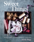 Image for Sweet things  : chocolates, candies, caramels &amp; marshmallows - to make &amp; give