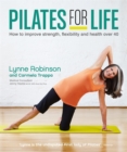 Image for Pilates for life  : how to improve strength, flexibility and health over 40