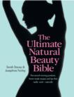 Image for The Ultimate Natural Beauty Bible: The award-winning products, home-made recipes and tips that really work - naturally