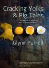 Image for Cracking yolks &amp; pig tales  : the lid off life in the kitchen with 110 stunning recipes