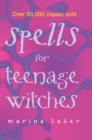 Image for Spells for Teenage Witches: Take charge of your destiny with magic