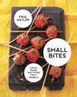 Image for Small Bites: Tapas, mezze and other tasty morsels