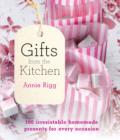 Image for Gifts from the Kitchen: 100 irresistible homemade presents for every