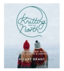 Image for Knitting from the north  : 30 contemporary hats, gloves, scarves and jumpers