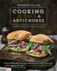 Image for Cooking, blokes + artichokes  : a modern man&#39;s kitchen handbook