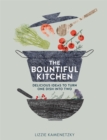 Image for The bountiful kitchen  : delicious ideas to turn one dish into two