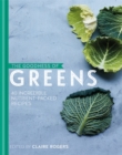 Image for The goodness of greens  : 40 incredible nutrient-packed recipes
