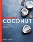 Image for The goodness of coconut  : 40 irresistible energy-packed recipes