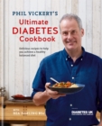 Image for Phil Vickery's ultimate diabetes cookbook  : delicious recipes to help you achieve a healthy, balanced diet