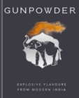 Image for Gunpowder  : explosive flavours from modern India