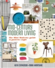Image for Mid-century modern living  : the Mini Moderns guide to pattern + style