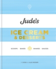 Image for Jude&#39;s ice cream &amp; desserts  : scoops, bakes, shakes, sauces