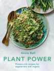 Image for Plant power  : protein-rich recipes for vegetarians and vegans