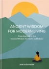 Image for Ancient wisdom for modern living  : from ayurveda to zen