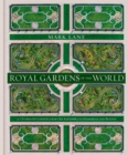 Image for Royal gardens of the world  : 21 of the world's most celebrated gardens, from the Alhambra to Highgrove and beyond