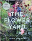 Image for The flower yard  : growing flamboyant flowers in containers